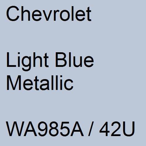 Chevrolet, Light Blue Metallic, WA985A / 42U.